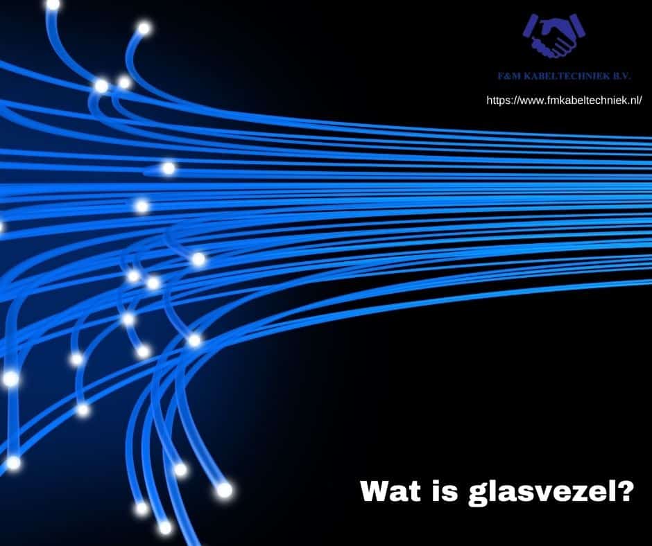 Wat is glasvezel?